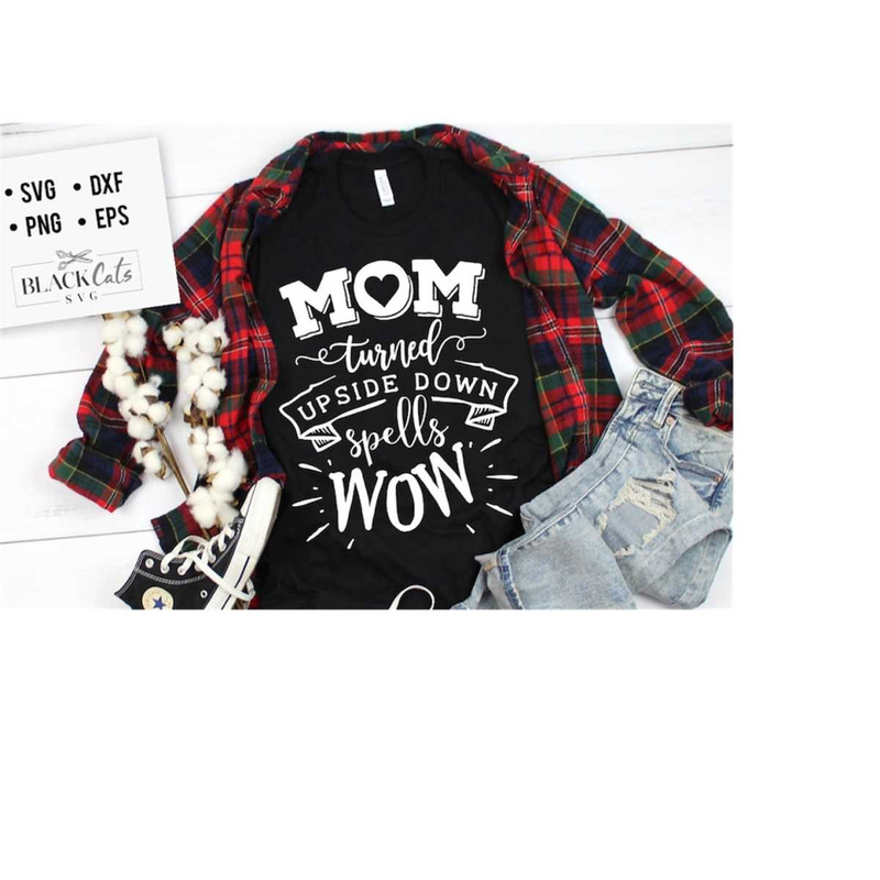241020231871-mom-turned-upside-down-spells-wow-svg-mom-life-svg-mom-svg-image-1.jpg