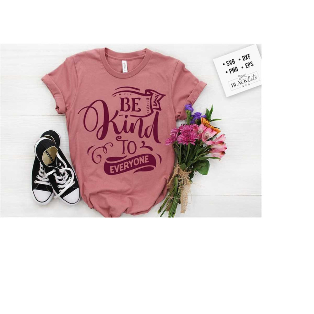 24102023181149-be-kind-to-everyone-svg-kindness-svg-inspirational-svg-kind-image-1.jpg