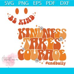 kindness takes courage be kind svg cutting digital file