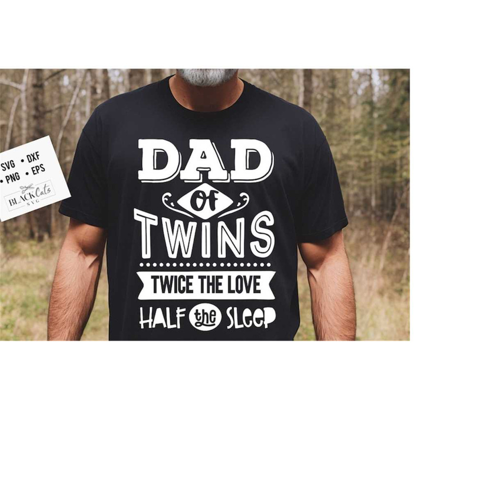 24102023181339-dad-of-twins-svg-twice-the-love-half-the-sleep-svg-image-1.jpg