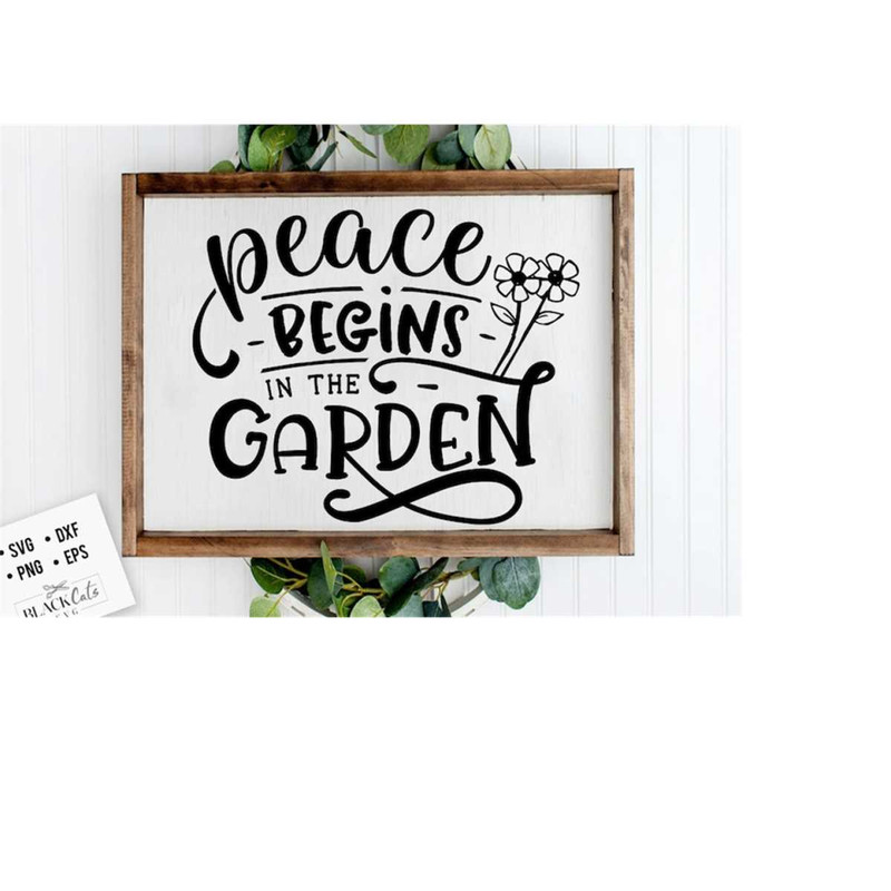 24102023181437-peace-begins-in-the-garden-svg-garden-svg-gardening-svg-image-1.jpg