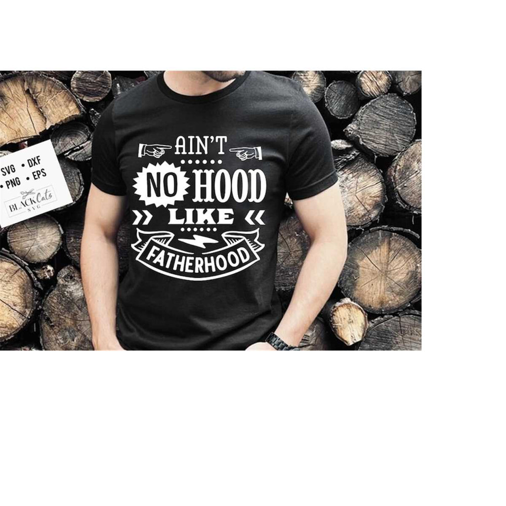 24102023181457-aint-no-hood-like-fatherhood-svg-fathers-day-svg-image-1.jpg
