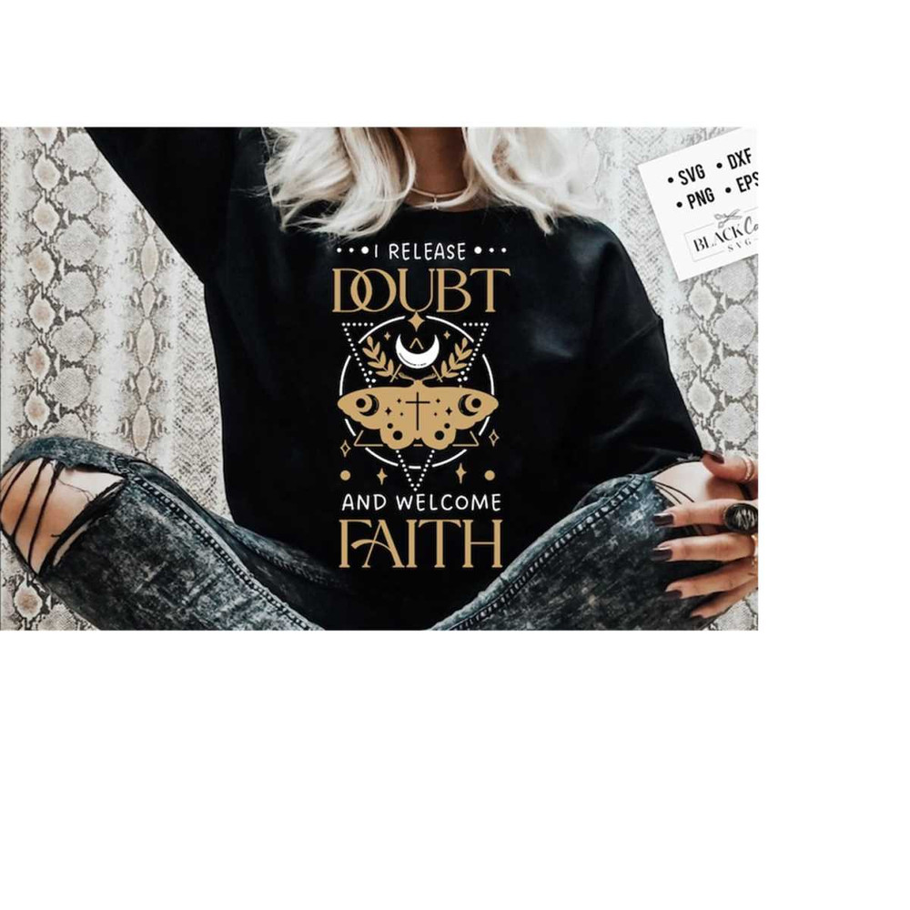 24102023181629-i-release-doubt-and-welcome-faith-svg-faith-over-fear-svg-image-1.jpg