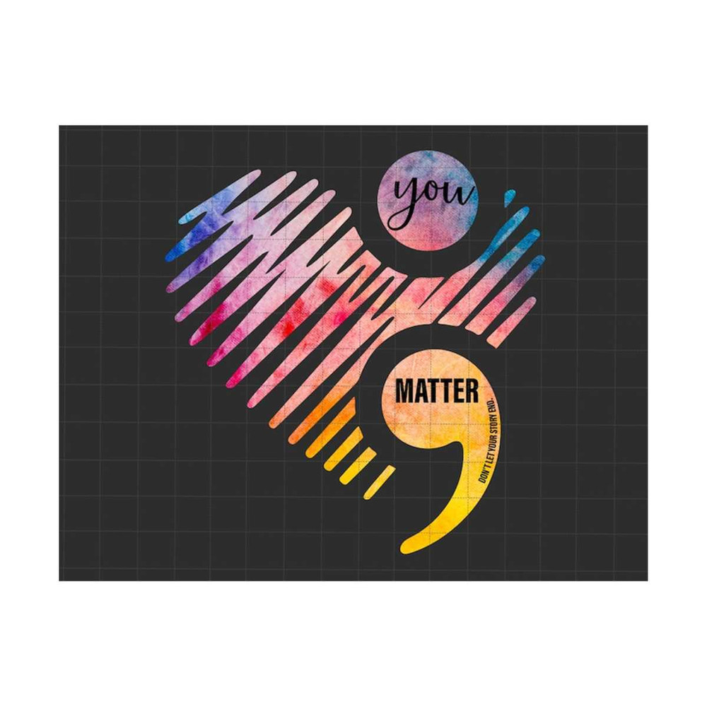 24102023181713-you-matter-dont-let-your-story-end-png-semicolon-image-1.jpg