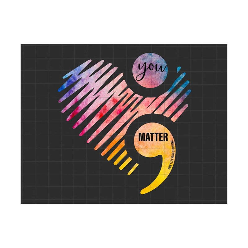 24102023181713-you-matter-dont-let-your-story-end-png-semicolon-image-1.jpg