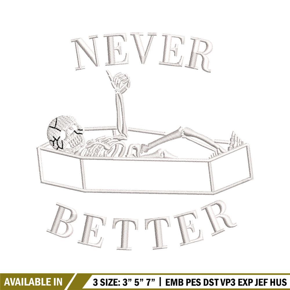 Never better embroidery design, Skeleton embroidery, Emb design, Embroidery shirt, Embroidery file, Digital download.jpg