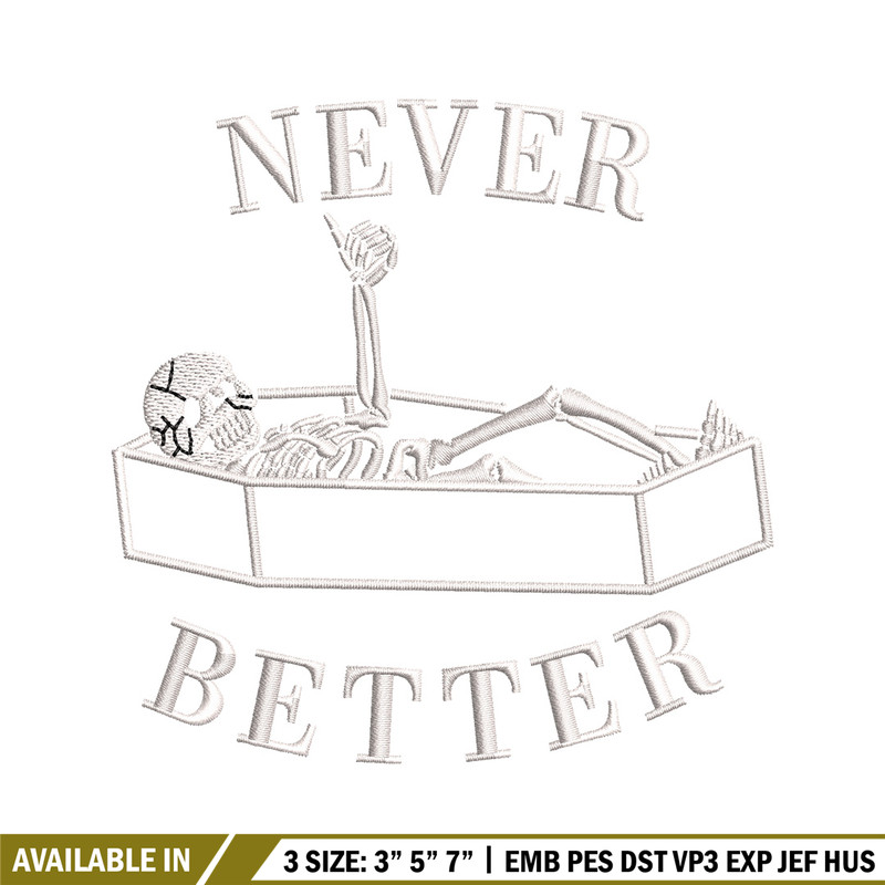 Never better embroidery design, Skeleton embroidery, Emb design, Embroidery shirt, Embroidery file, Digital download.jpg