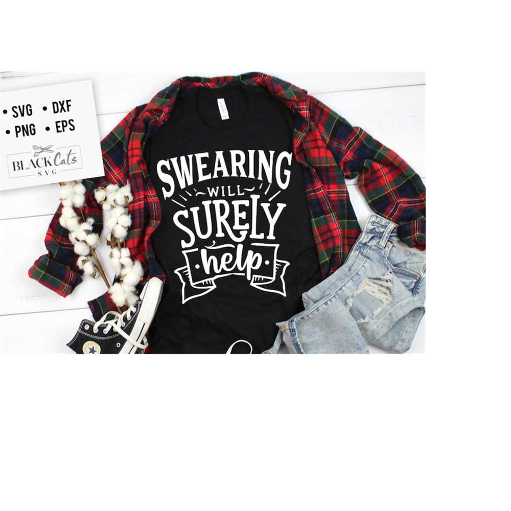 24102023182436-swearing-will-surely-help-svg-maybe-swearing-will-help-svg-image-1.jpg