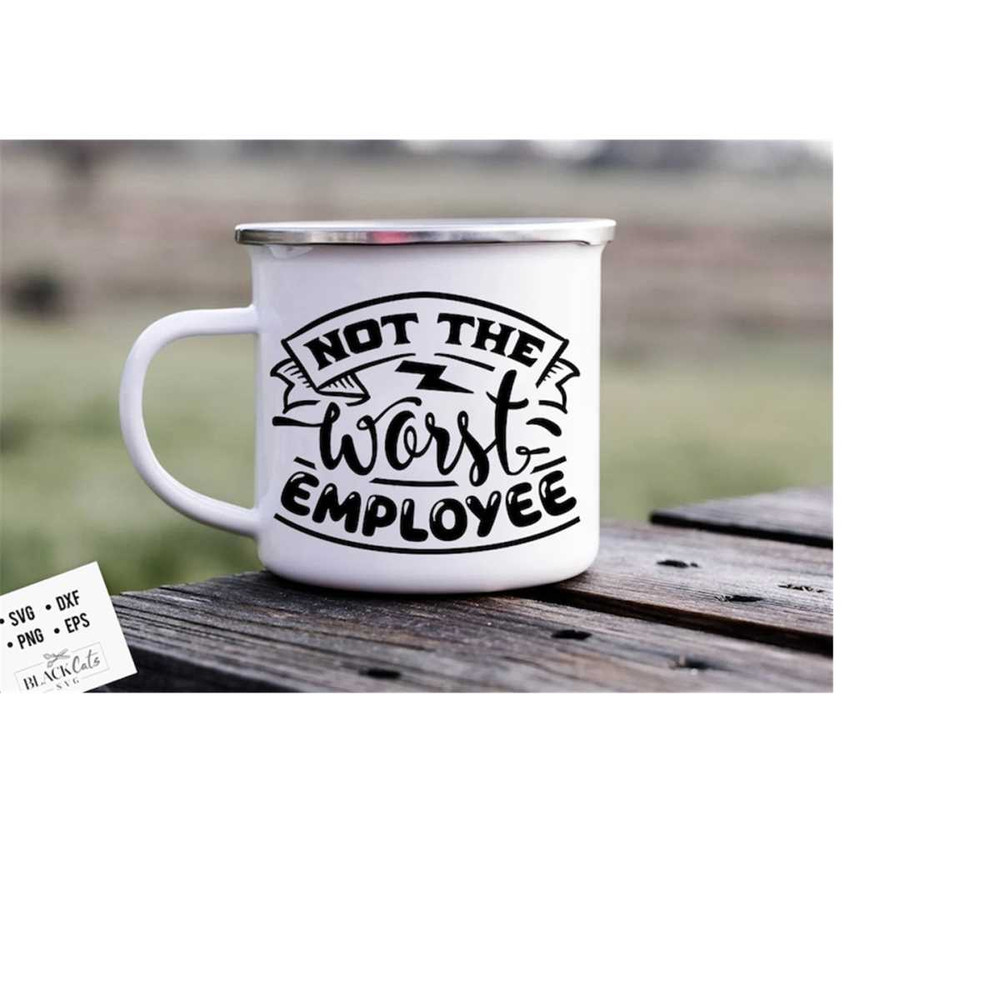 24102023182554-not-the-worst-employee-svg-sassy-svg-sarcastic-svg-funny-image-1.jpg