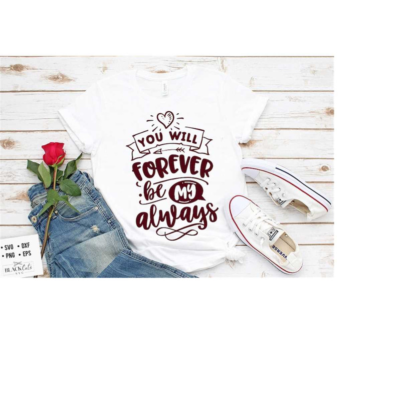 24102023182618-you-will-forever-be-my-always-svg-valentines-day-svg-image-1.jpg