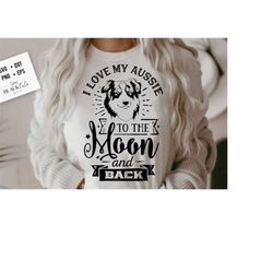 i love my aussie to the moon and back svg, aussie dog svg, i love my aussie svg, aussie dog svg, aussie lover svg, border collie svg