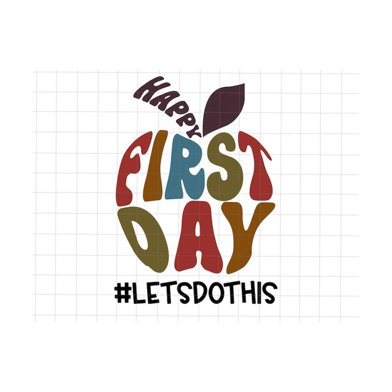 24102023182736-happy-first-day-svg-lets-do-this-svg-back-to-school-svg-image-1.jpg