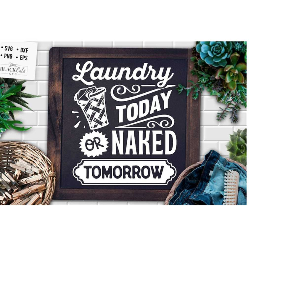 24102023183126-laundry-today-or-naked-tomorrow-svg-laundry-room-svg-image-1.jpg