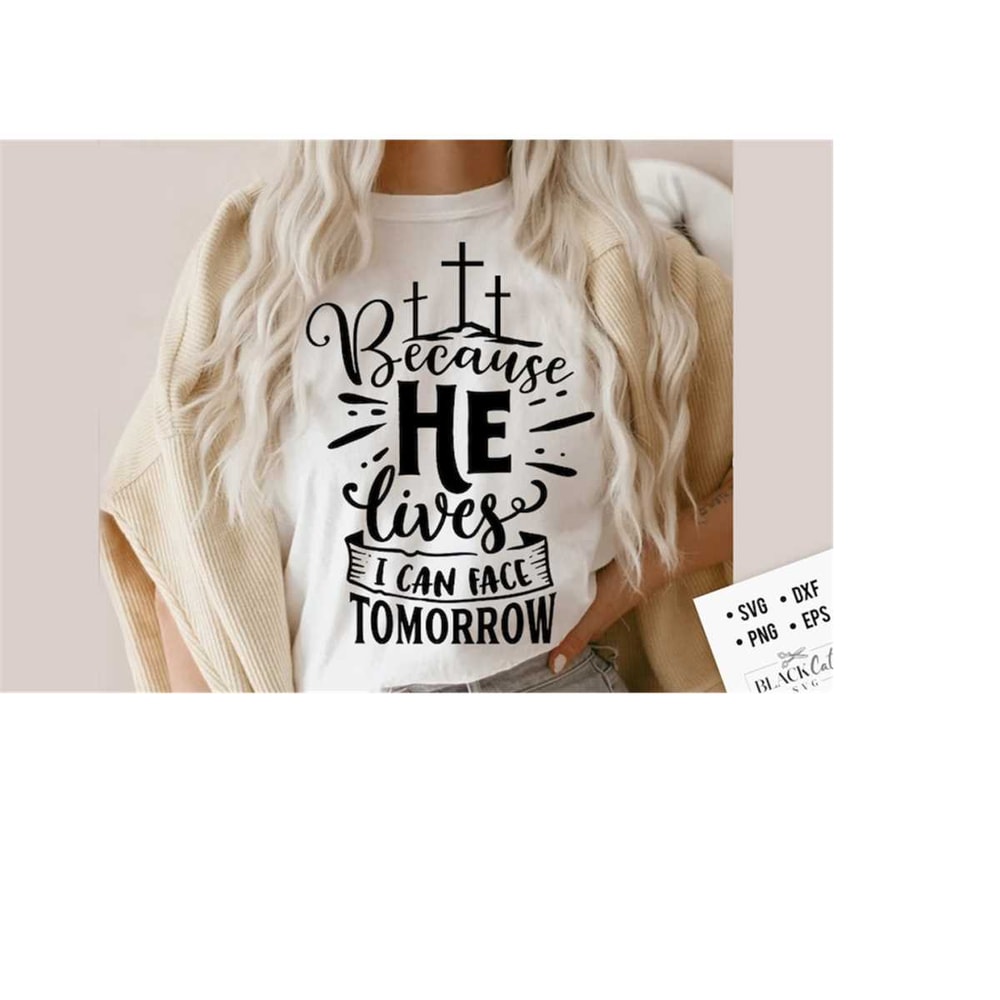 24102023183925-because-he-lives-i-can-face-tomorrow-svg-religious-easter-image-1.jpg