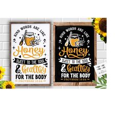 kind words are like honey svg, bee svg, sunflower svg, honey bee svg, honey svg, bee quotes svg,
