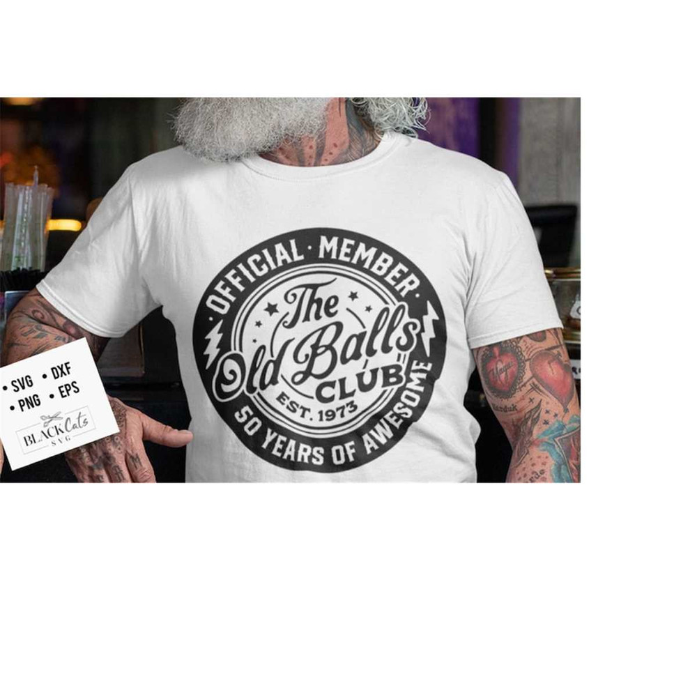 24102023184114-50th-birthday-svg-official-member-the-old-balls-club-svg-est-image-1.jpg