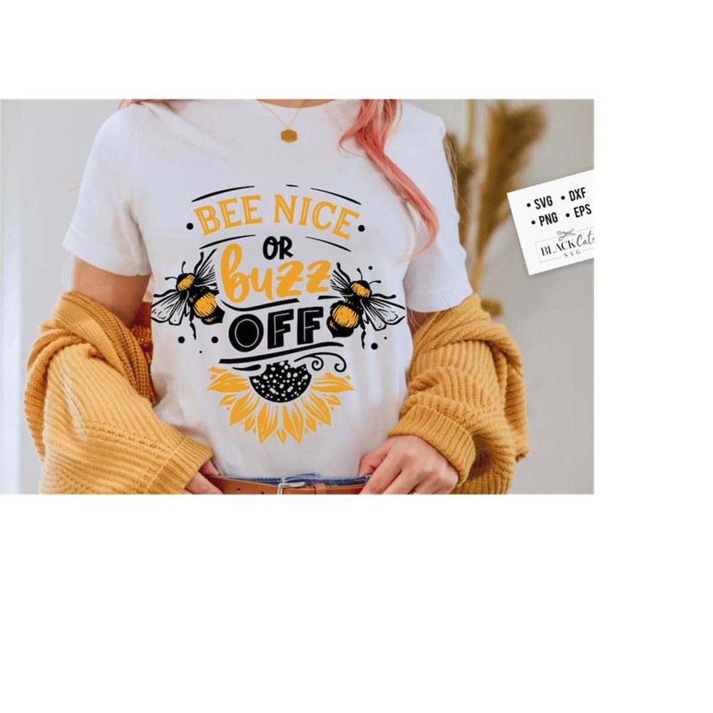 24102023184222-bee-nice-or-buzz-off-svg-bee-svg-sunflower-svg-honey-bee-image-1.jpg