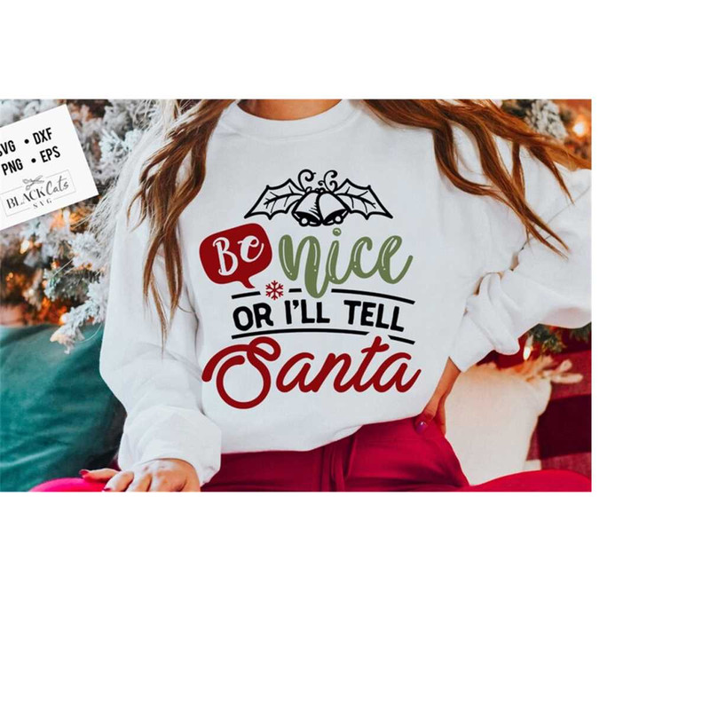 24102023184245-be-nice-or-ill-tell-santa-svg-funny-christmas-svg-image-1.jpg