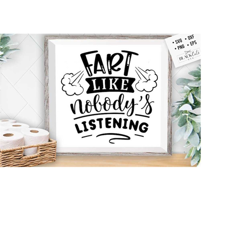 24102023184258-fart-like-nobodys-listening-svg-bathroom-svg-bath-svg-image-1.jpg
