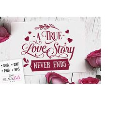 a true love story never ends svg