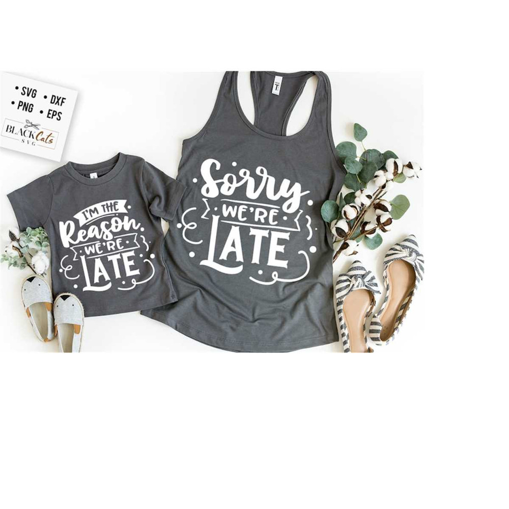 24102023184453-im-the-reason-were-late-svg-sorry-im-late-image-1.jpg