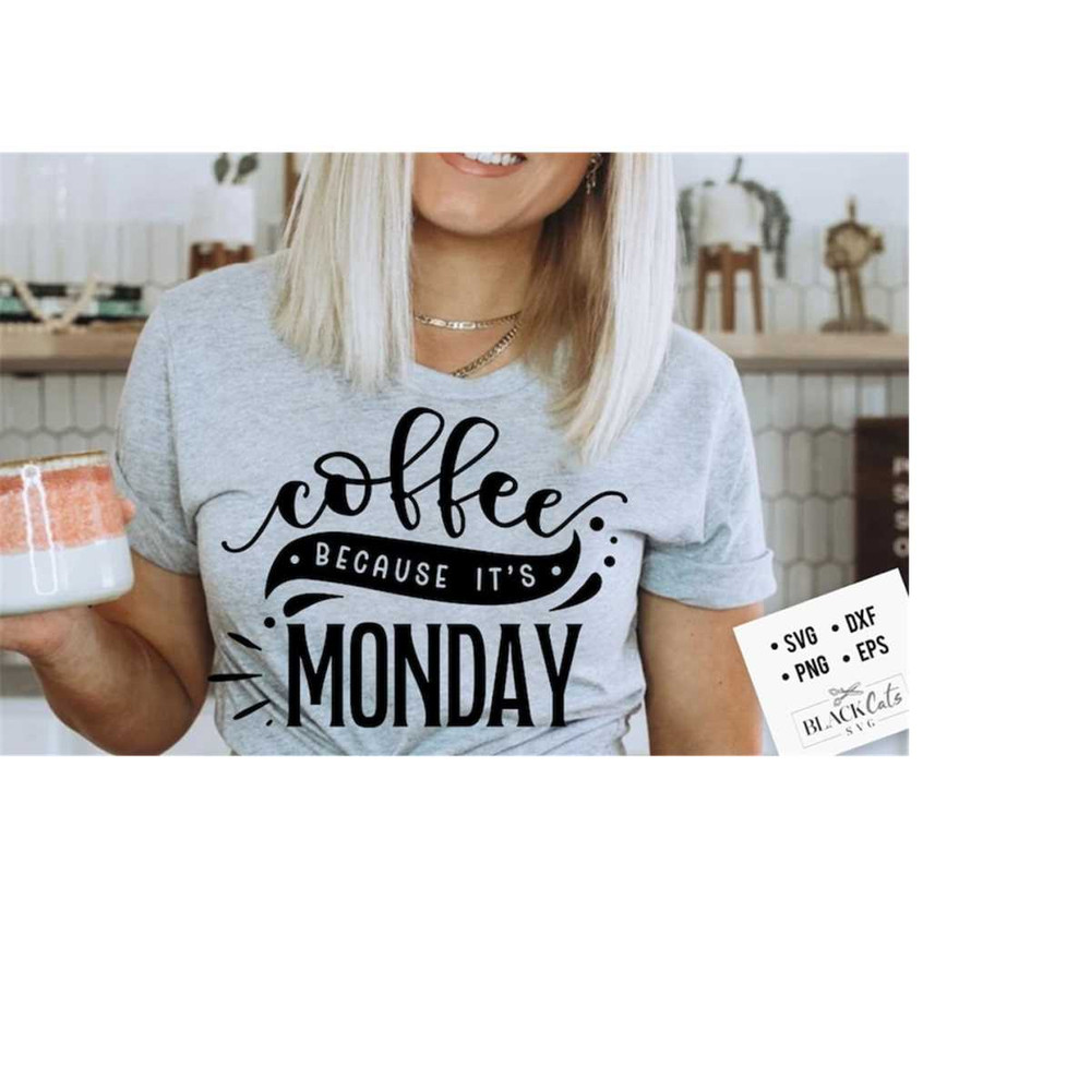 24102023184453-coffee-because-its-monday-svg-coffee-svg-coffee-lover-image-1.jpg
