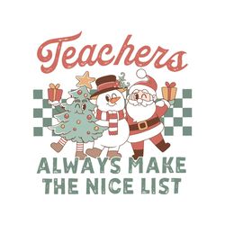 teacher always make the nice list svg cutting digital file