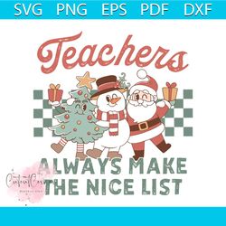 teacher always make the nice list svg cutting digital file