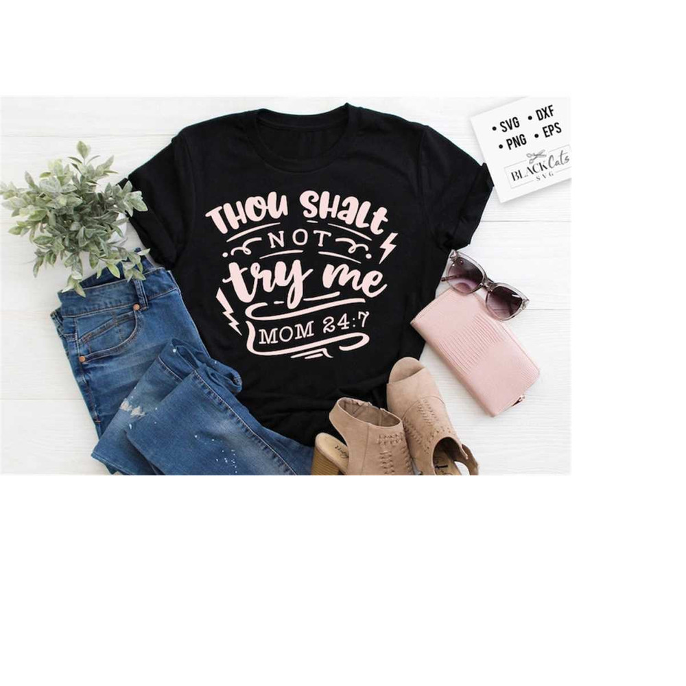 24102023185642-thou-shalt-not-try-me-svg-mom-life-svg-mom-svg-mothers-day-image-1.jpg