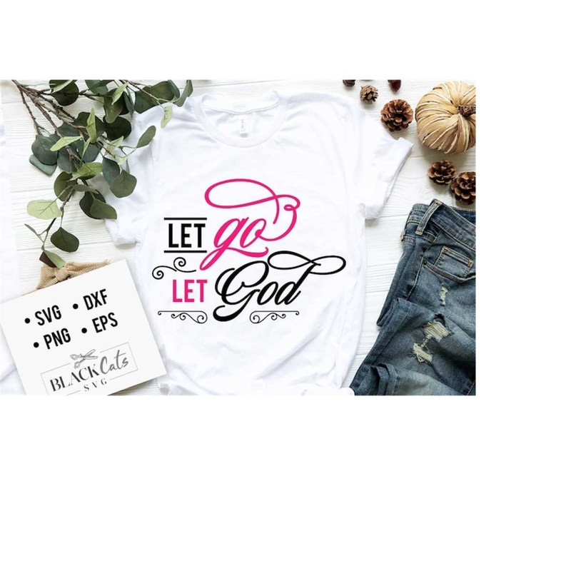 2410202319015-let-go-let-god-svg-bible-svg-bible-verse-svg-faith-svg-image-1.jpg