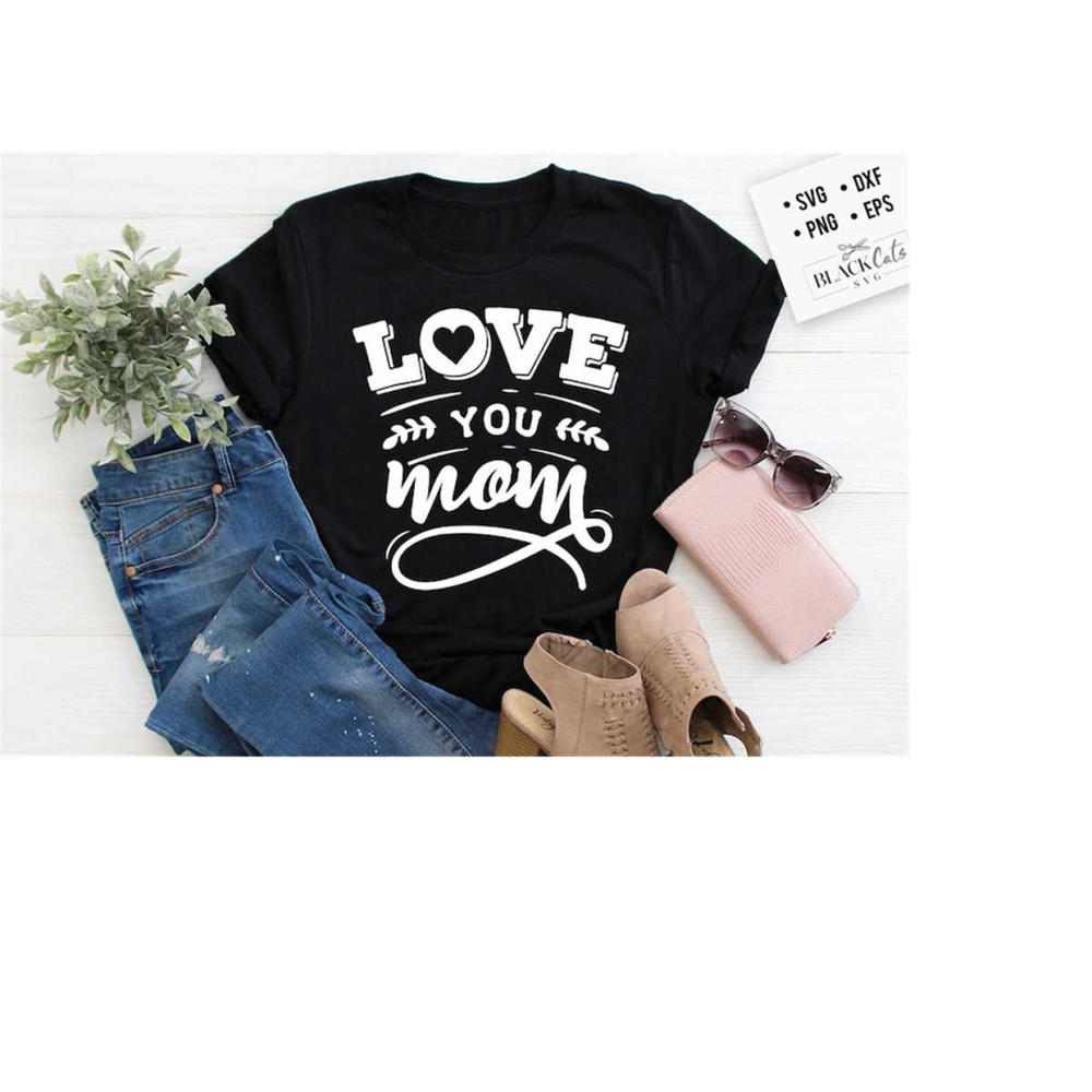 2410202319233-love-you-mom-svg-mom-life-svg-mom-svg-mothers-day-svg-mama-image-1.jpg