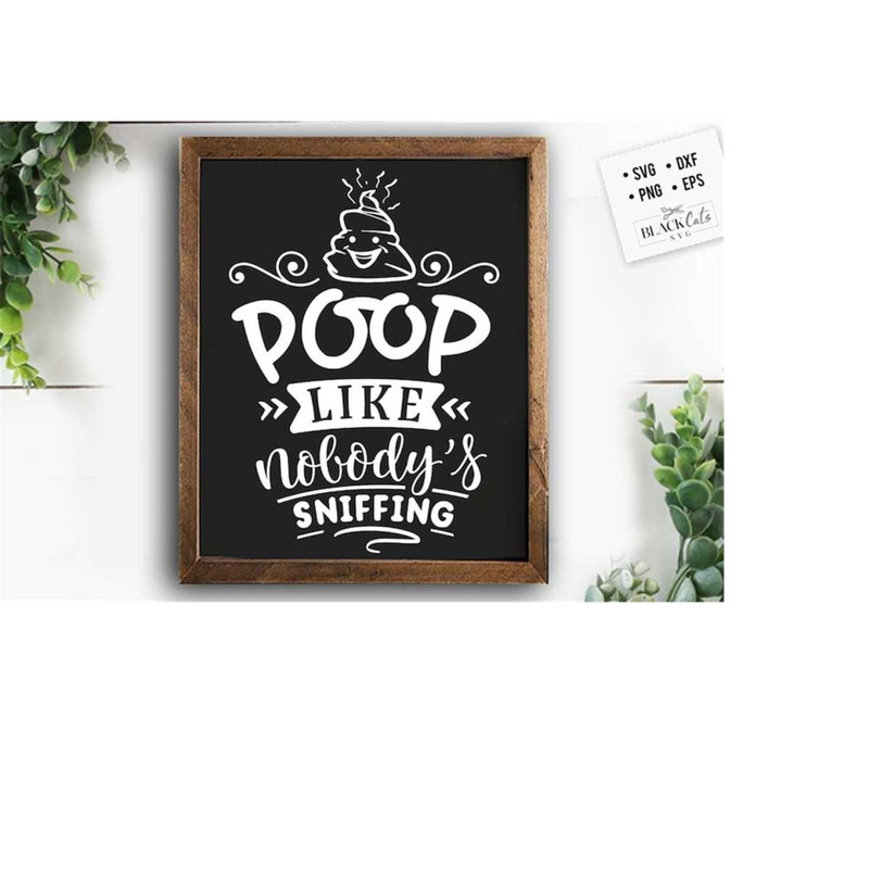 2410202319452-poop-like-nobodys-sniffing-svg-bathroom-svg-bath-svg-image-1.jpg