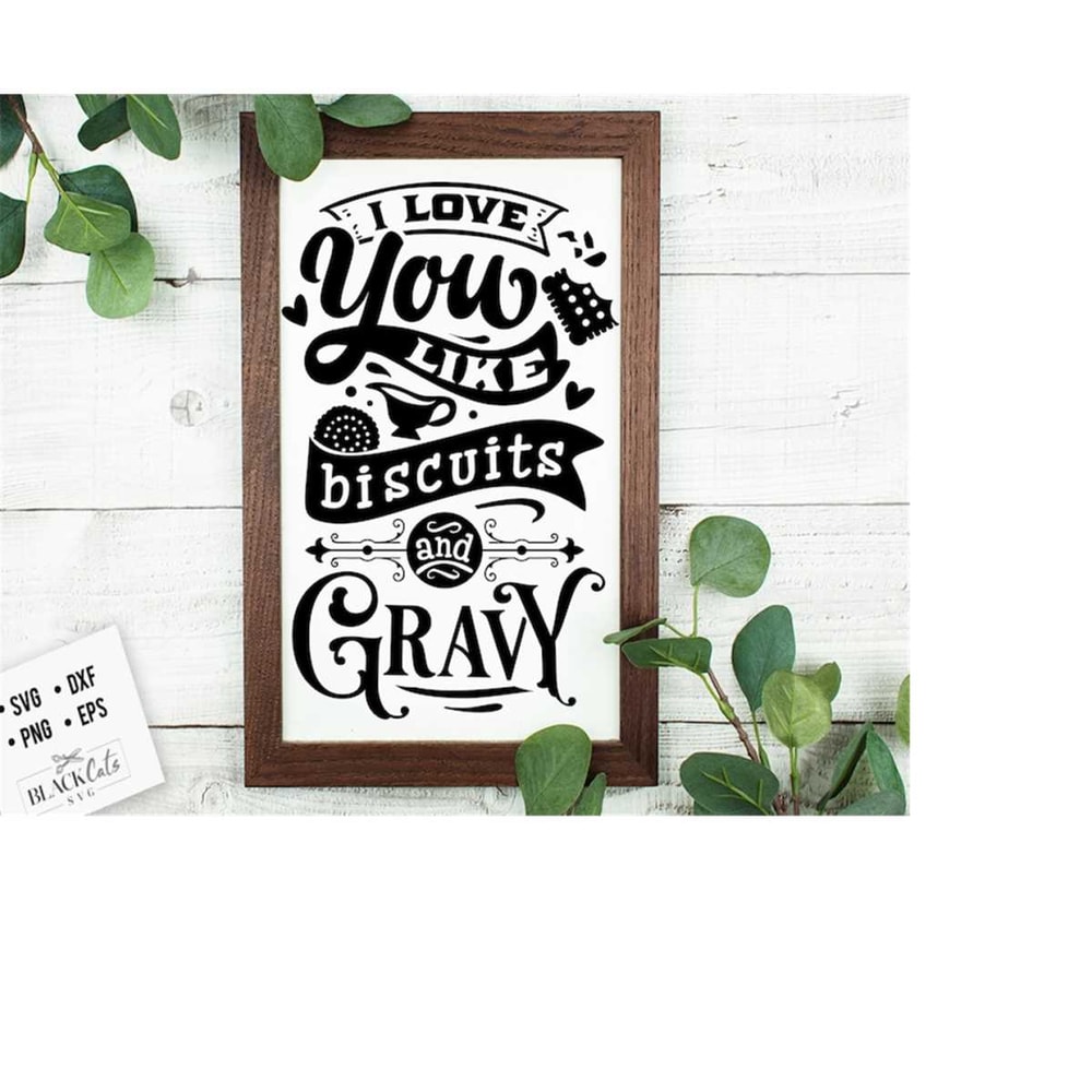 2410202319815-i-love-you-like-biscuits-and-gravy-svg-kitchen-svg-funny-image-1.jpg