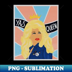 yas queen dolly parton - professional sublimation digital download - bring your designs to life