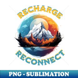 Recharge reconnect - High-Quality PNG Sublimation Download - Defying the Norms