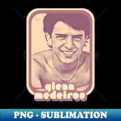 glenn medeiros  80s retro pop fan - modern sublimation png file - defying the norms