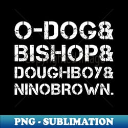 boyz n the hood dough boy grunge - high-quality png sublimation download - perfect for personalization