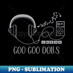 goo goo dolls - instant png sublimation download - perfect for creative projects