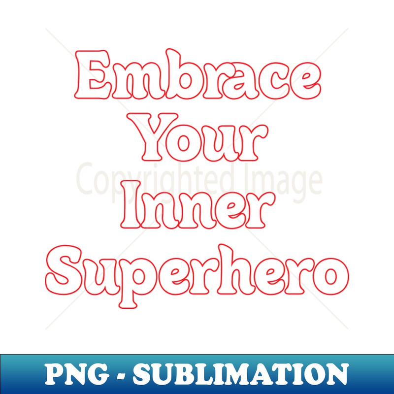 FZ-20231024-3271_EMBRACE YOUR INNER SUPERHERO QUOTES OF LIFE 2227.jpg
