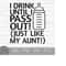 MR-2410202320233-i-drink-until-i-pass-out-just-like-my-aunt-instant-digital-image-1.jpg