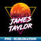 IA-20231024-5123_James Taylor - Proud Name Retro 80s Sunset Aesthetic Design 5763.jpg