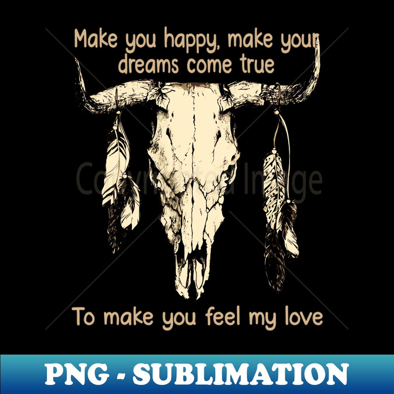 IR-20231024-6422_Make You Happy Make Your Dreams Come True To Make You Feel My Love Bull-Skull Feathers Outlaw 7845.jpg