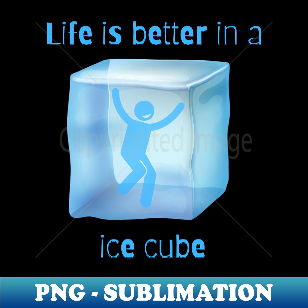 MH-20231024-6181_life is better in a ice cube 4546.jpg