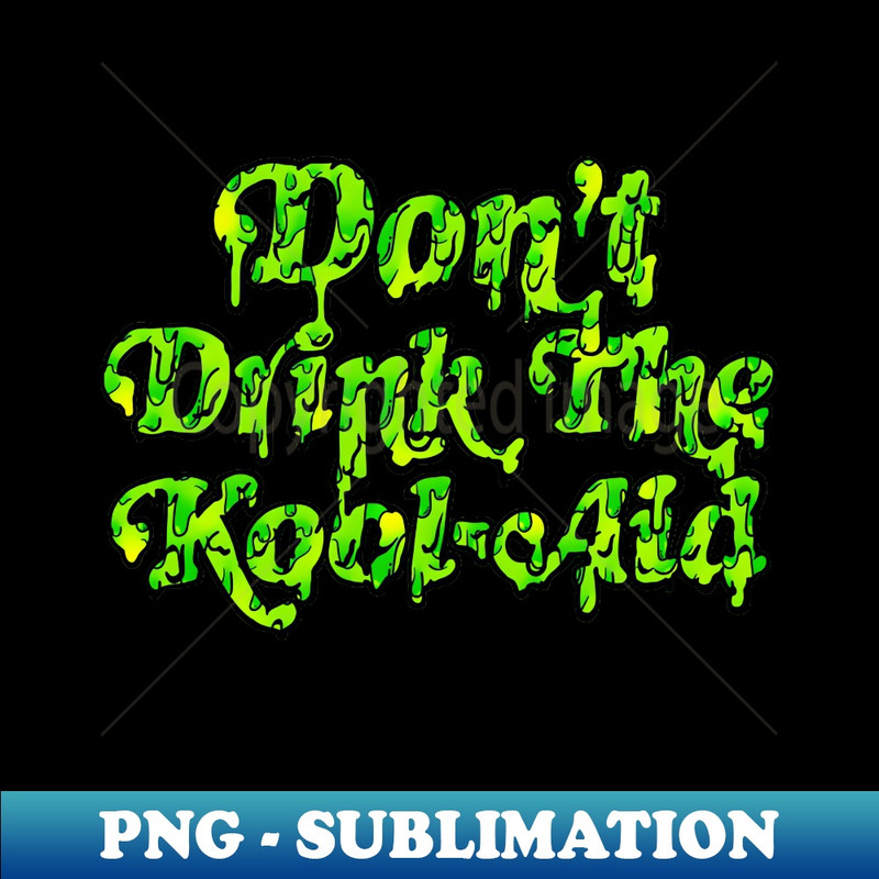 MY-20231024-2986_Dont Drink The Kool Aid Retro Peoples Temple Design 4092.jpg