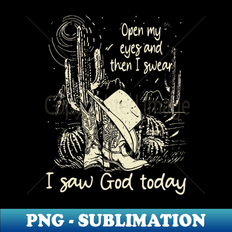 NK-20231024-7221_Open My Eyes And Then I Swear I Saw God Today Cowboy Boots Cactus 1864.jpg