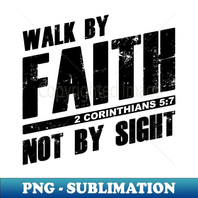 OQ-20231024-11110_Walk by Faith Not by Sight Christian Faith Inspiring Verse 9262.jpg