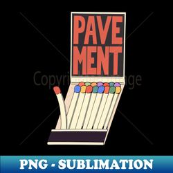 p a v e m e n t f a n a r t - instant sublimation digital download - perfect for sublimation art