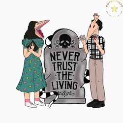 never trust the living beetlejuice png sublimation file