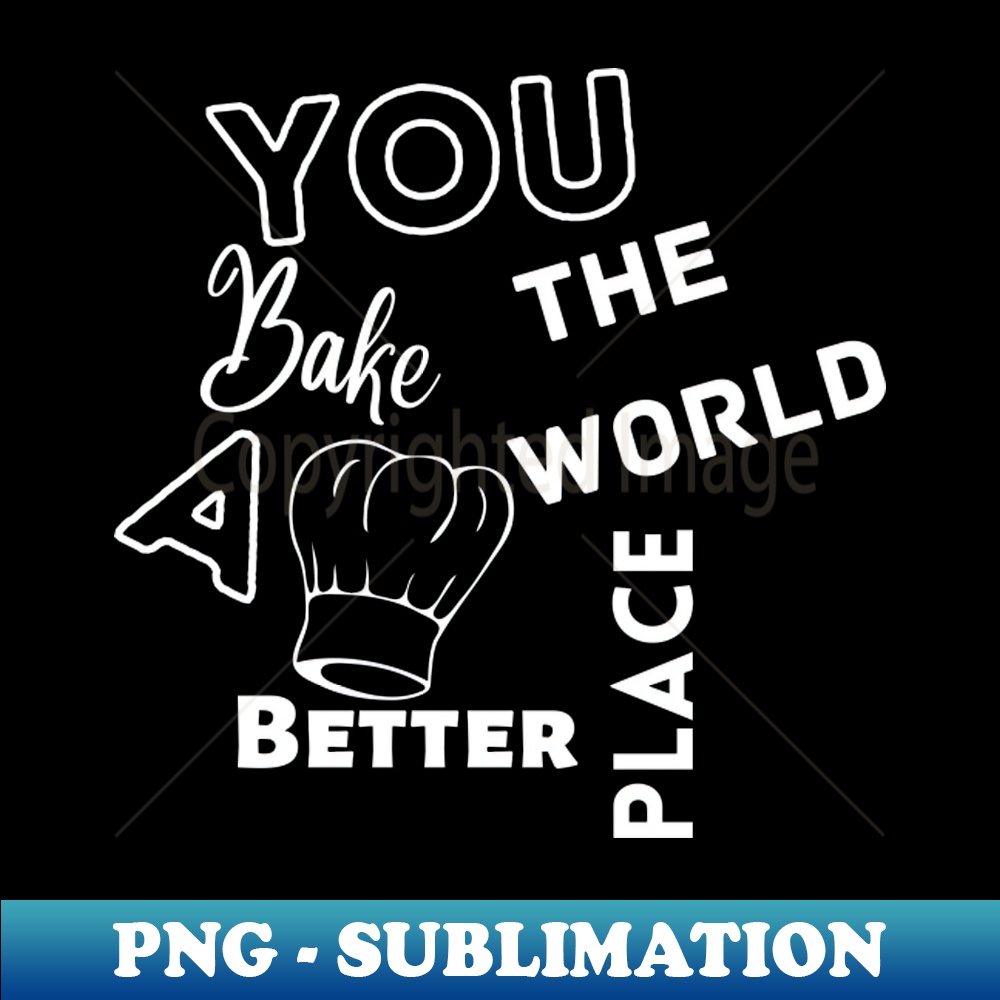 RB-20231024-11524_You Bake The World A Better Place 1229.jpg