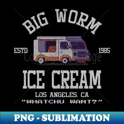 big worms ice cream what chu want - decorative sublimation png file - defying the norms